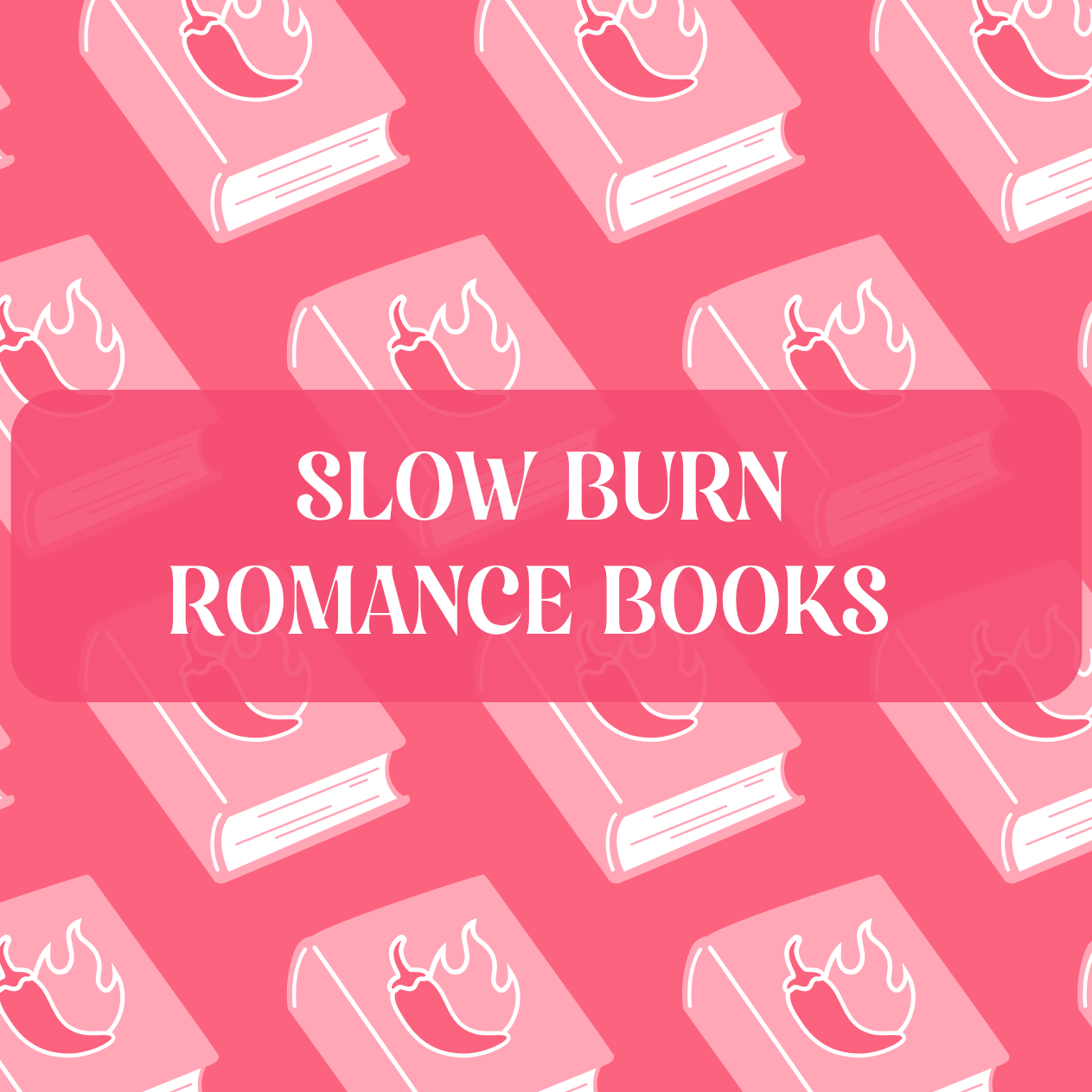 Graphic with romance theme and text which reads "Slow Burn Romance Books"