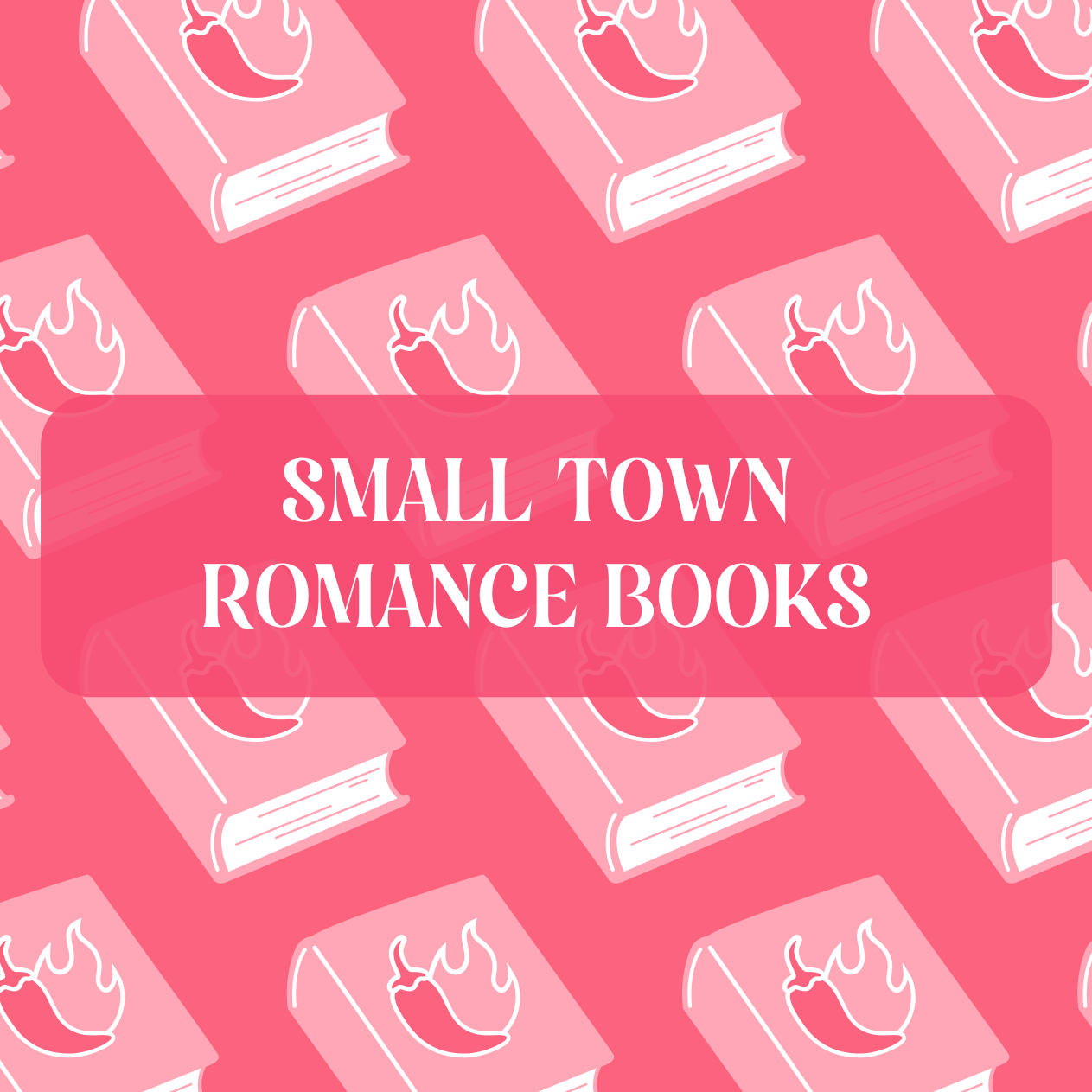 Graphic with text that reads "Small Town Romance Books Where Everyone’s Talking About Love"