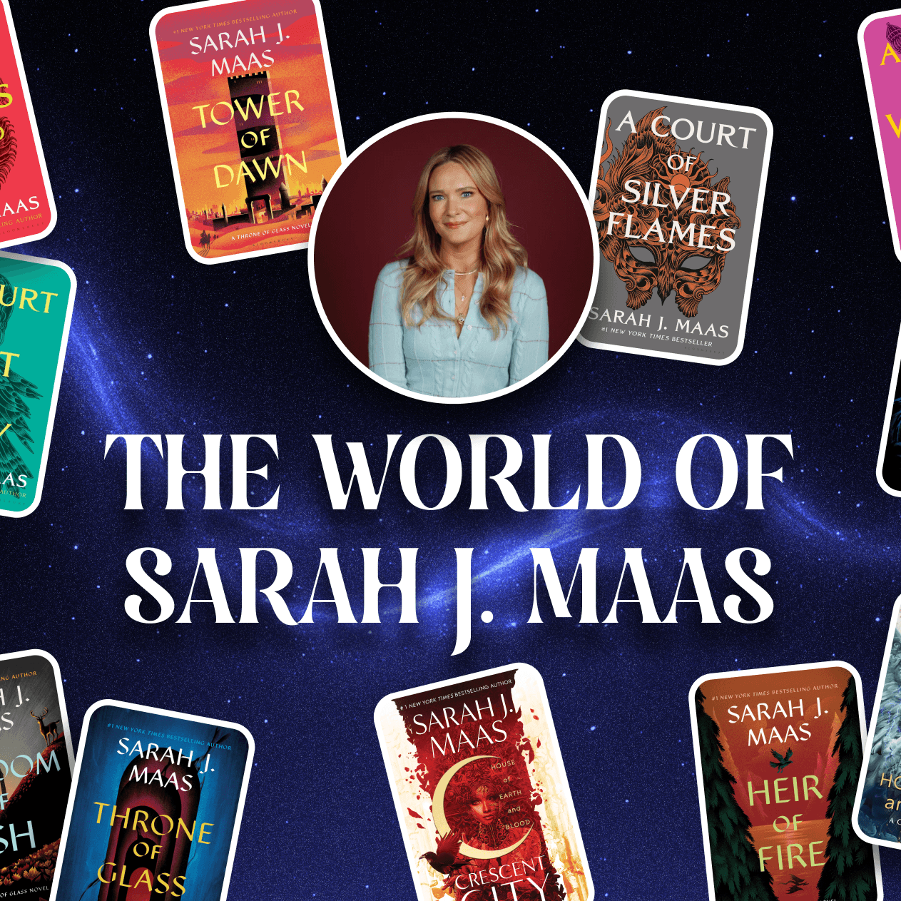 Graphic with a photo of Sarah J.Maas in the center with some of her books around her and text that reads "The World Of Sarah J. Maas"