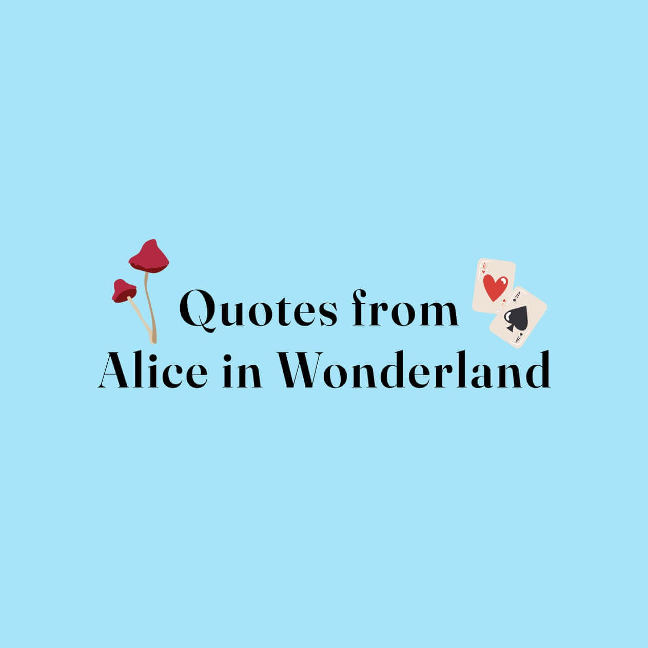 Quotes From Alice In Wonderland graphic