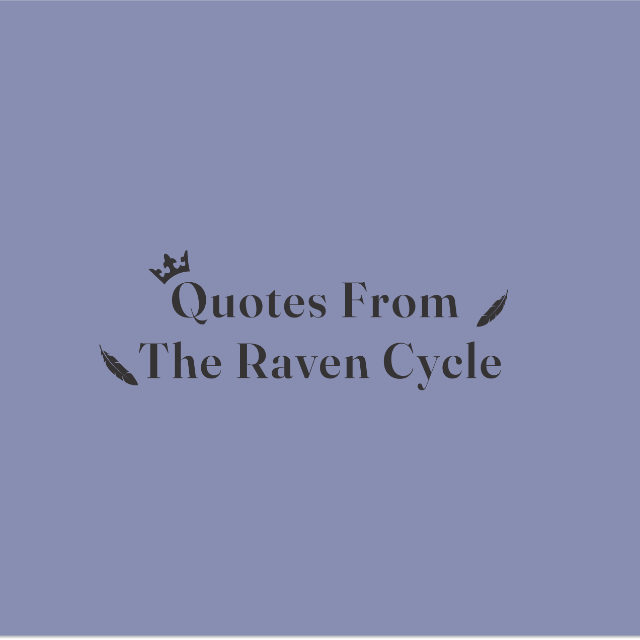 Blue graphic with text "Quotes from The Raven Cycle"