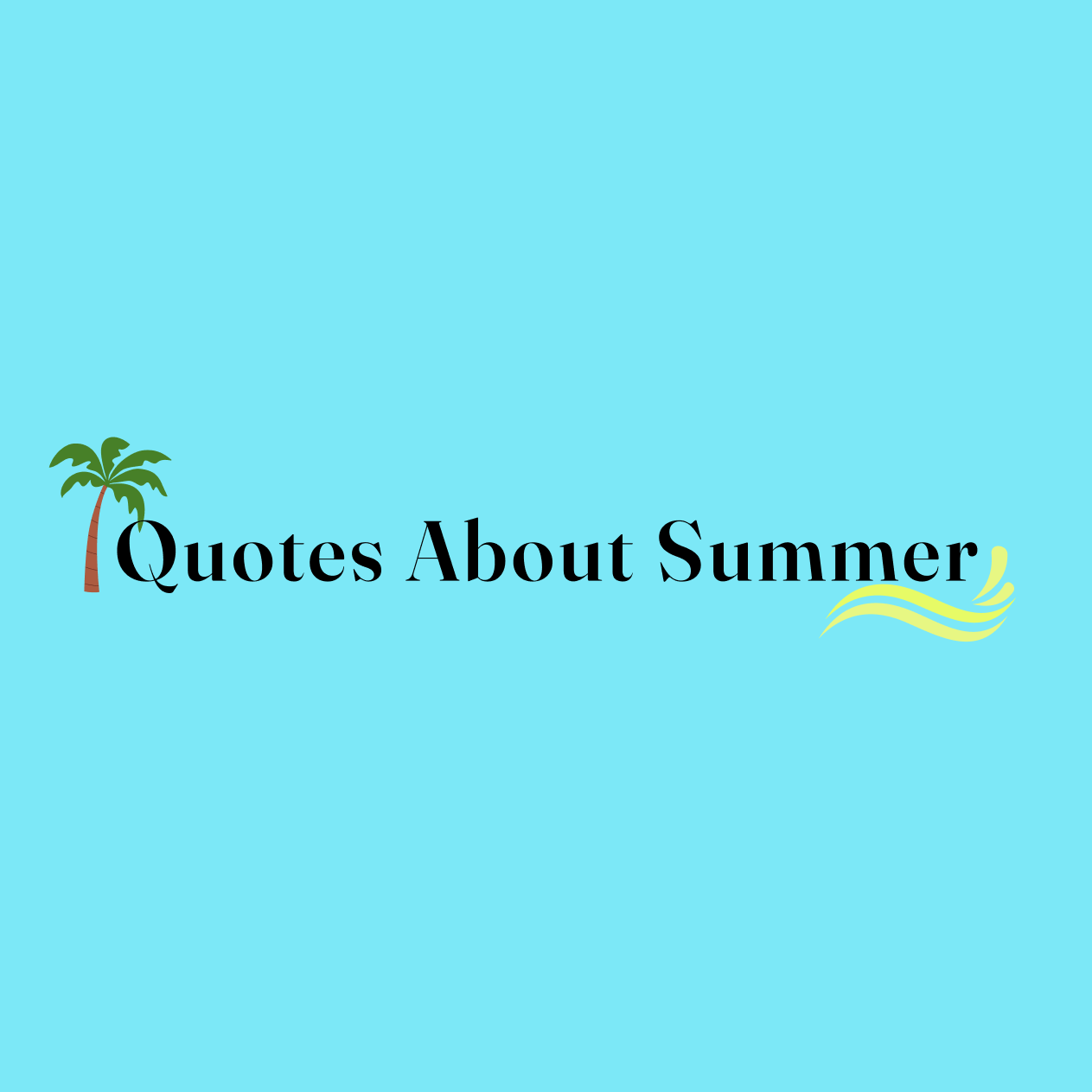 Blue graphic with an icon of a palm tree and text "Quotes About Summer"