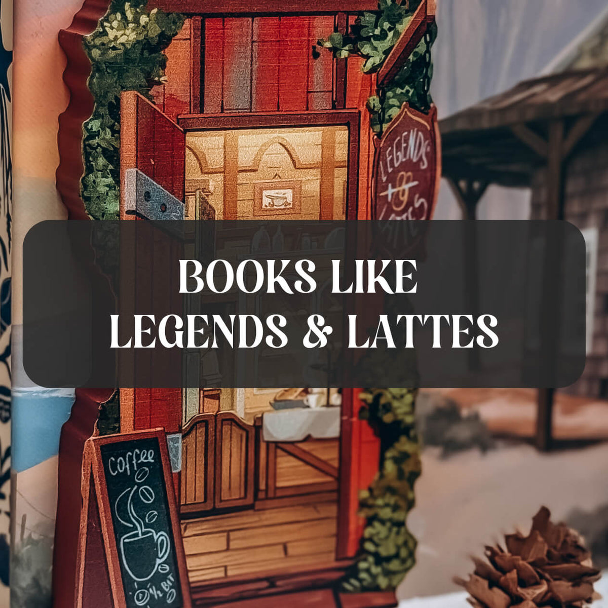 Graphic with bookend with text which reads "Books Like Legends & Lattes"