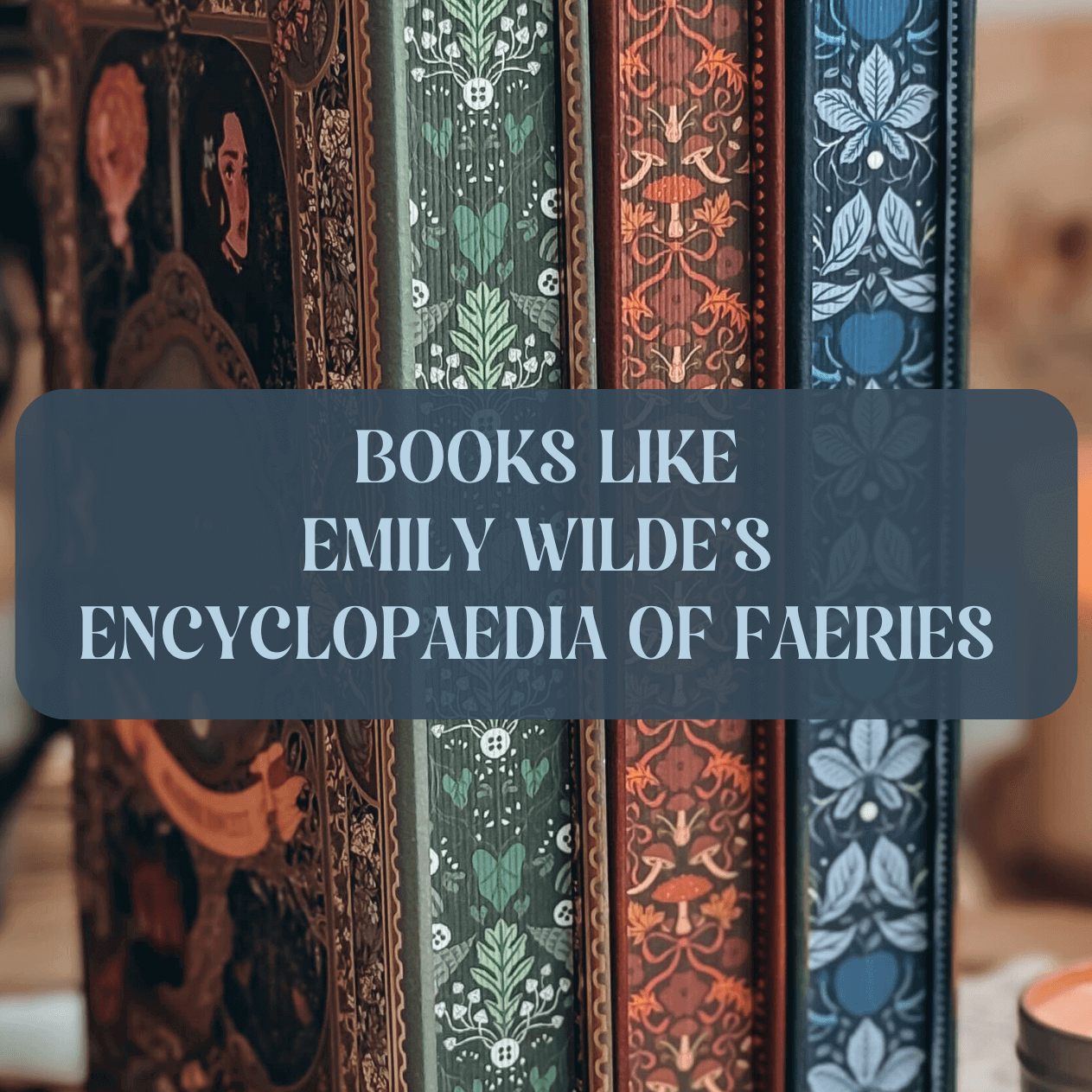 Graphic with OwlCrate Editions of Emily Wilde's Encyclopaedia of Faeries book set