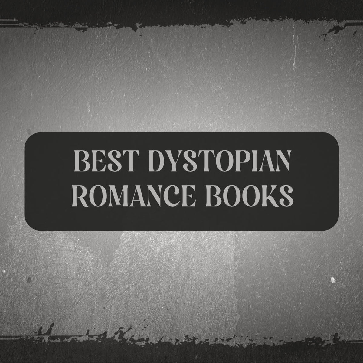 Light gray graphic with dark gray skull and rose on either side and text in the middle with reads "Best Dystopian Romance Books"