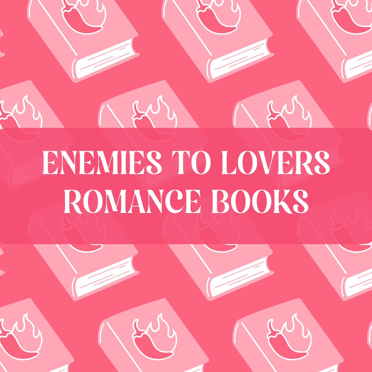 Graphic with Romance theme and text which reads "Enemies To Lovers Romance Books"