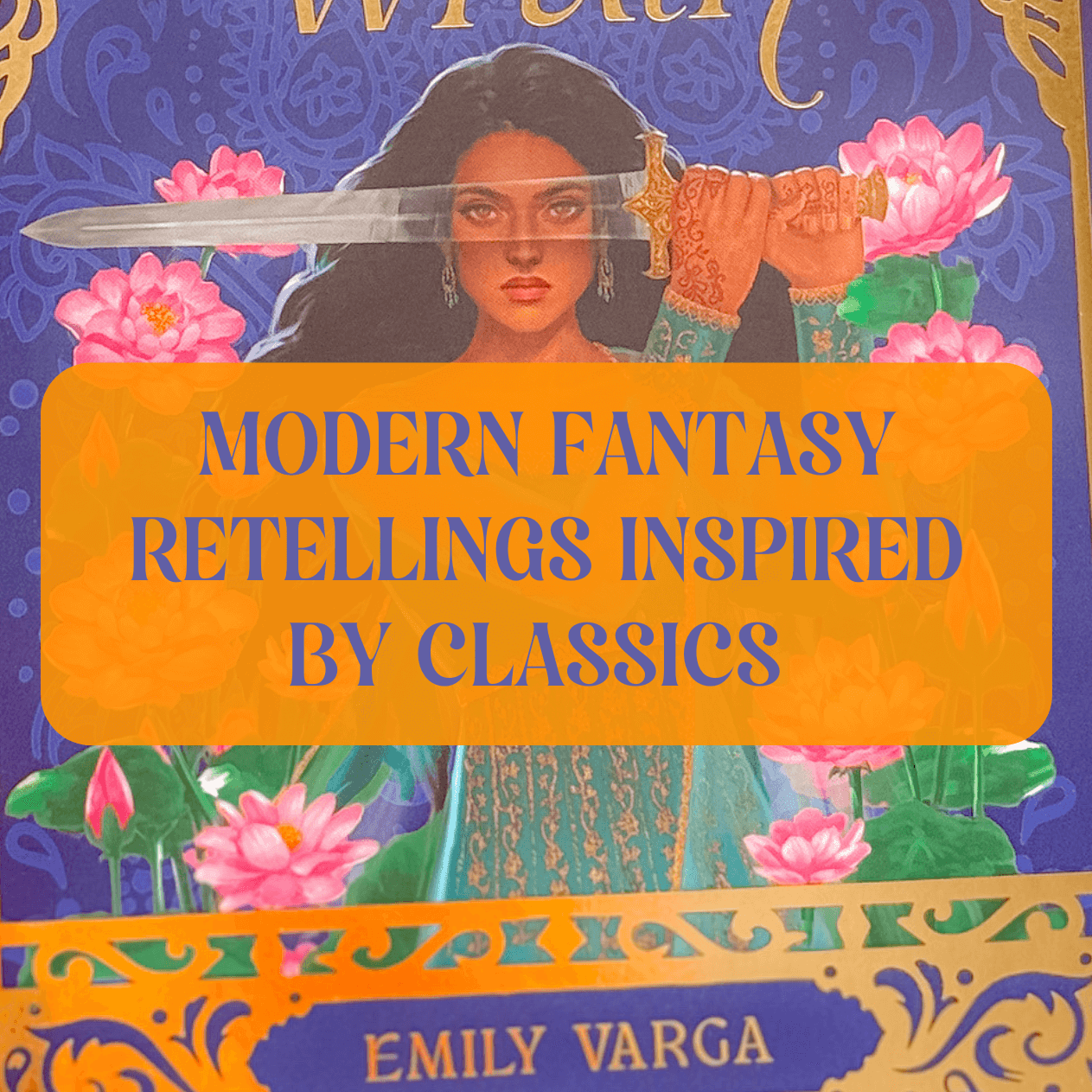 Graphic with text that reads "Modern Fantasy Retellings Inspired By Classics"