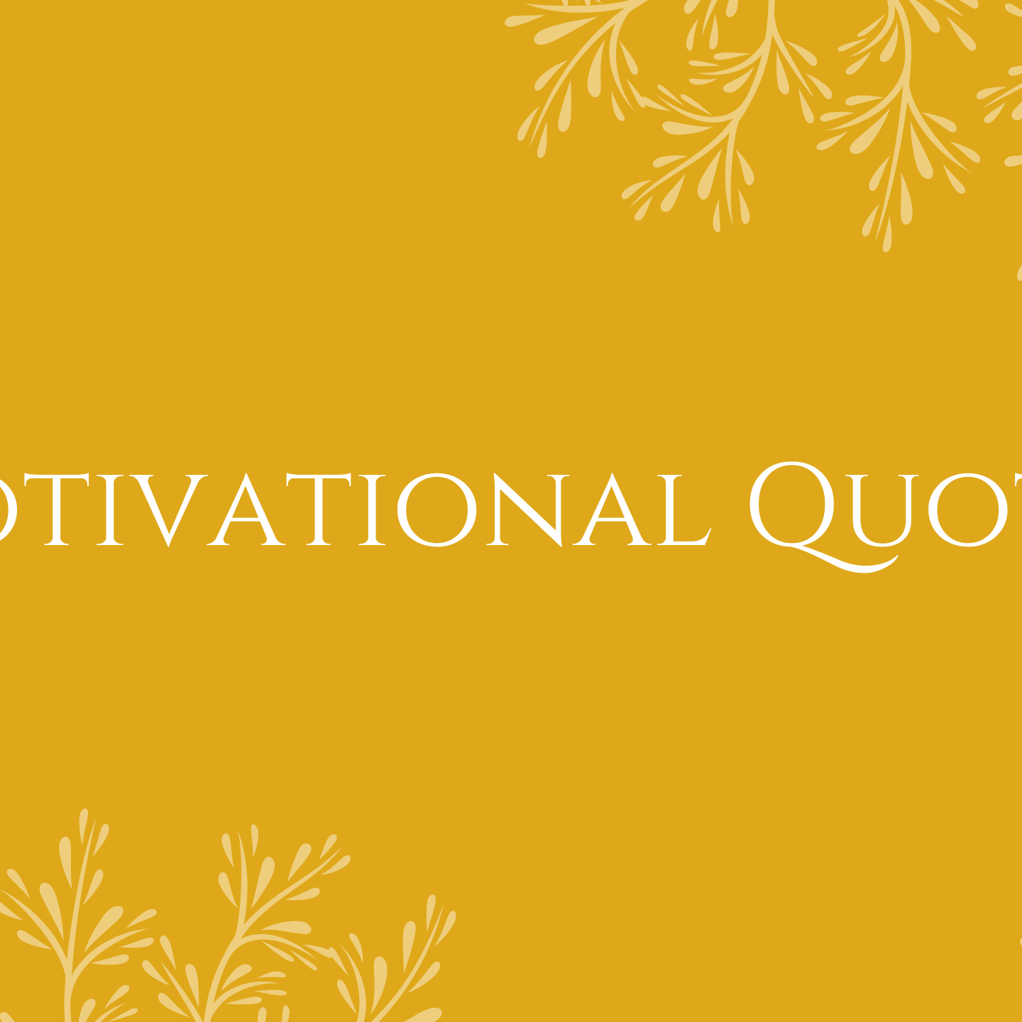 Yellow graphic with text "Motivational Quotes"