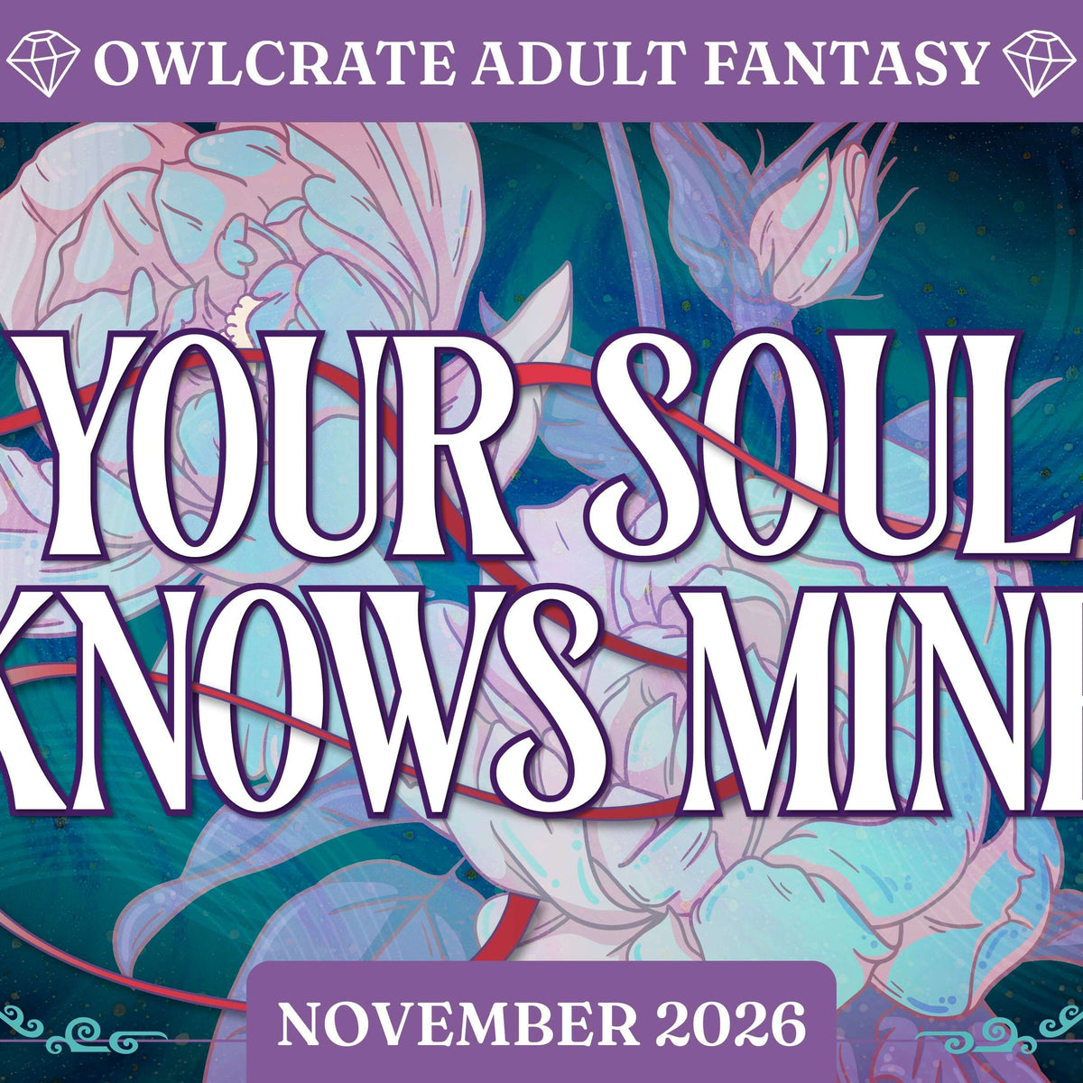 YOUR SOUL KNOWS MINE Adult Fantasy Theme OwlCrate