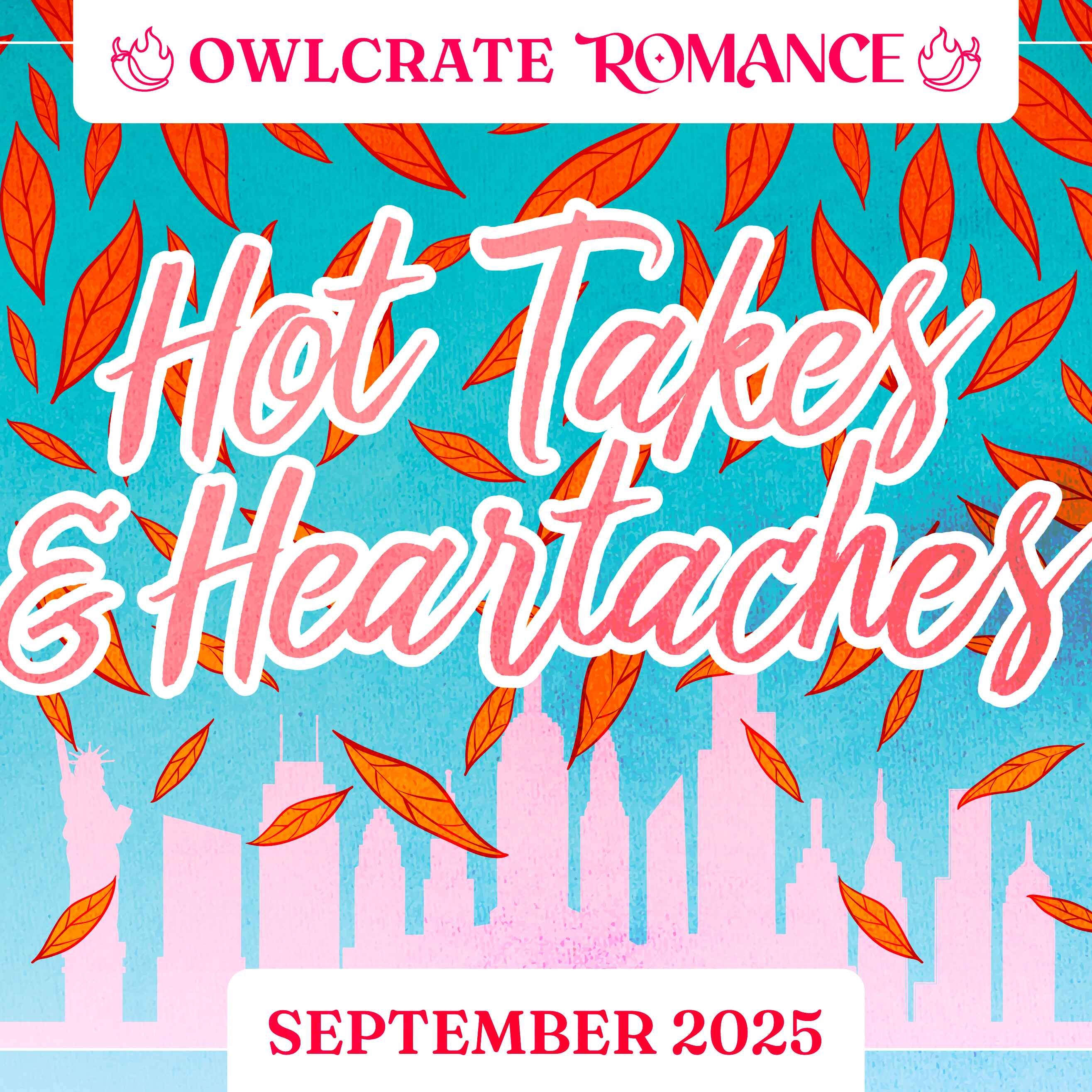 HOT TAKES & HEARTACHES Romance Theme OwlCrate