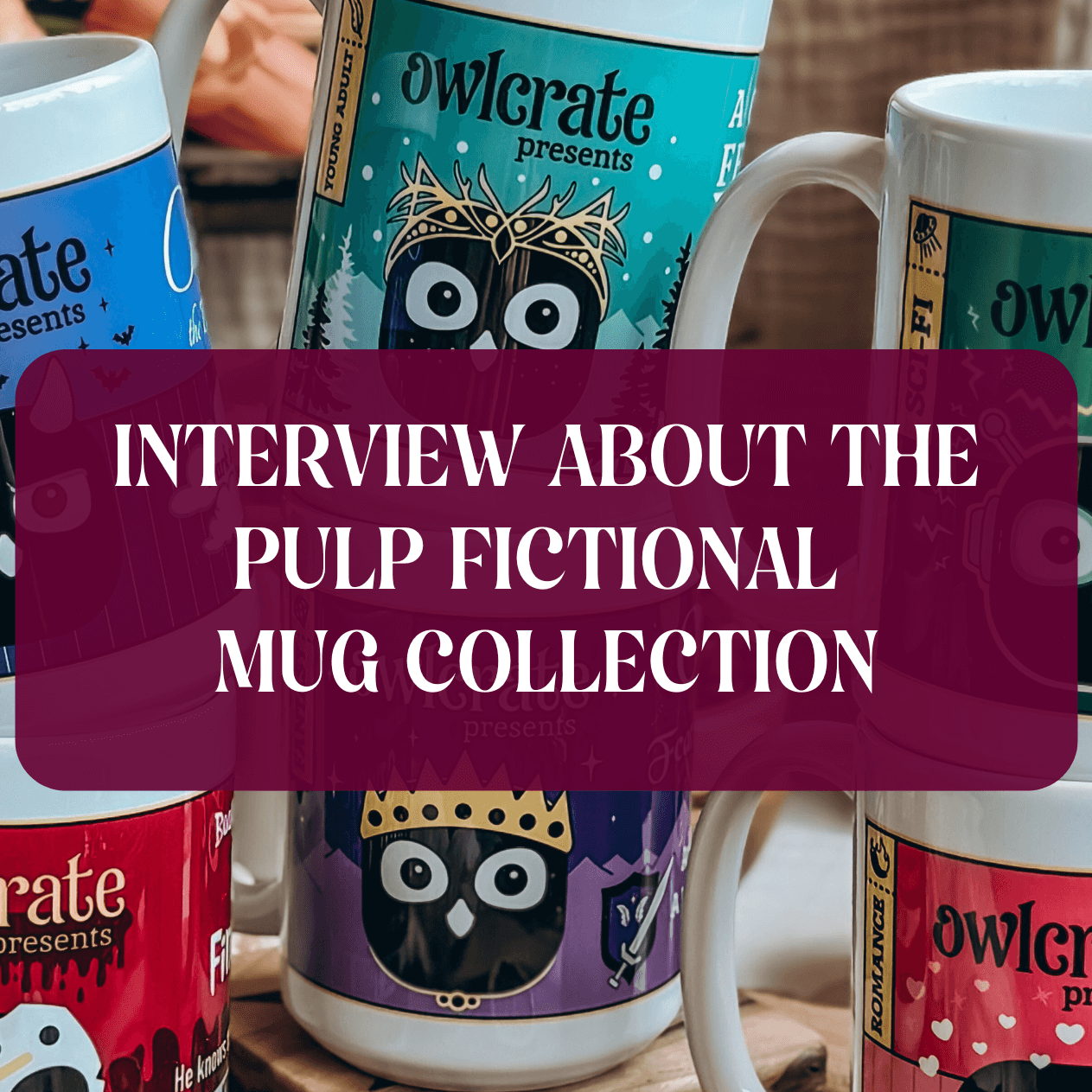 Graphic with text that says "Interview About The Pulp Fictional Mug Collection"