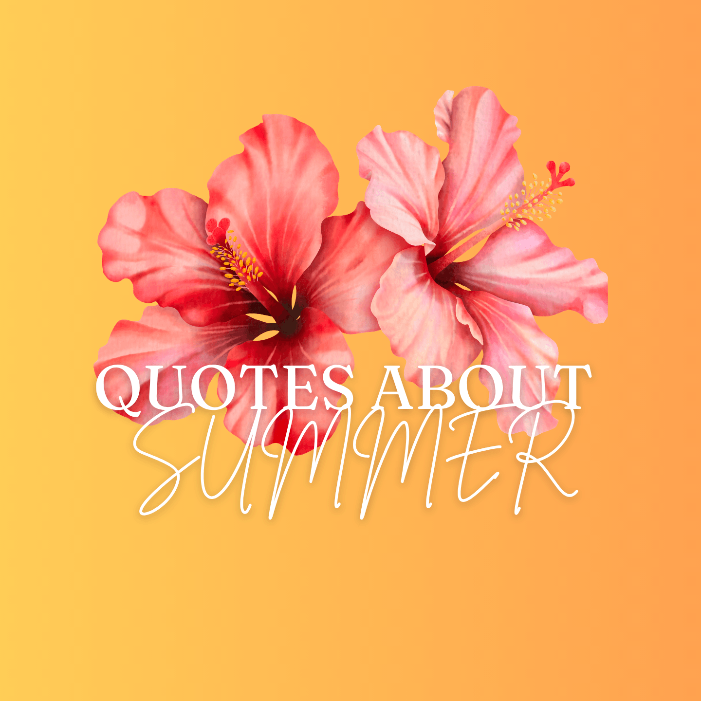 Yellow and Orange graphic with text that reads "Quotes About Summer"