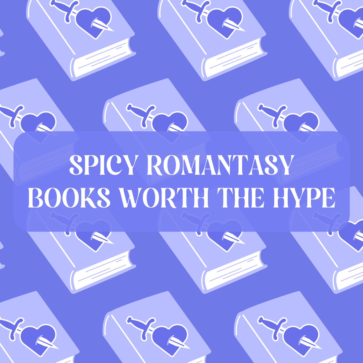 Graphic with Romantasy theme and text which reads "Spicy Romantasy Books Worth The Hype"