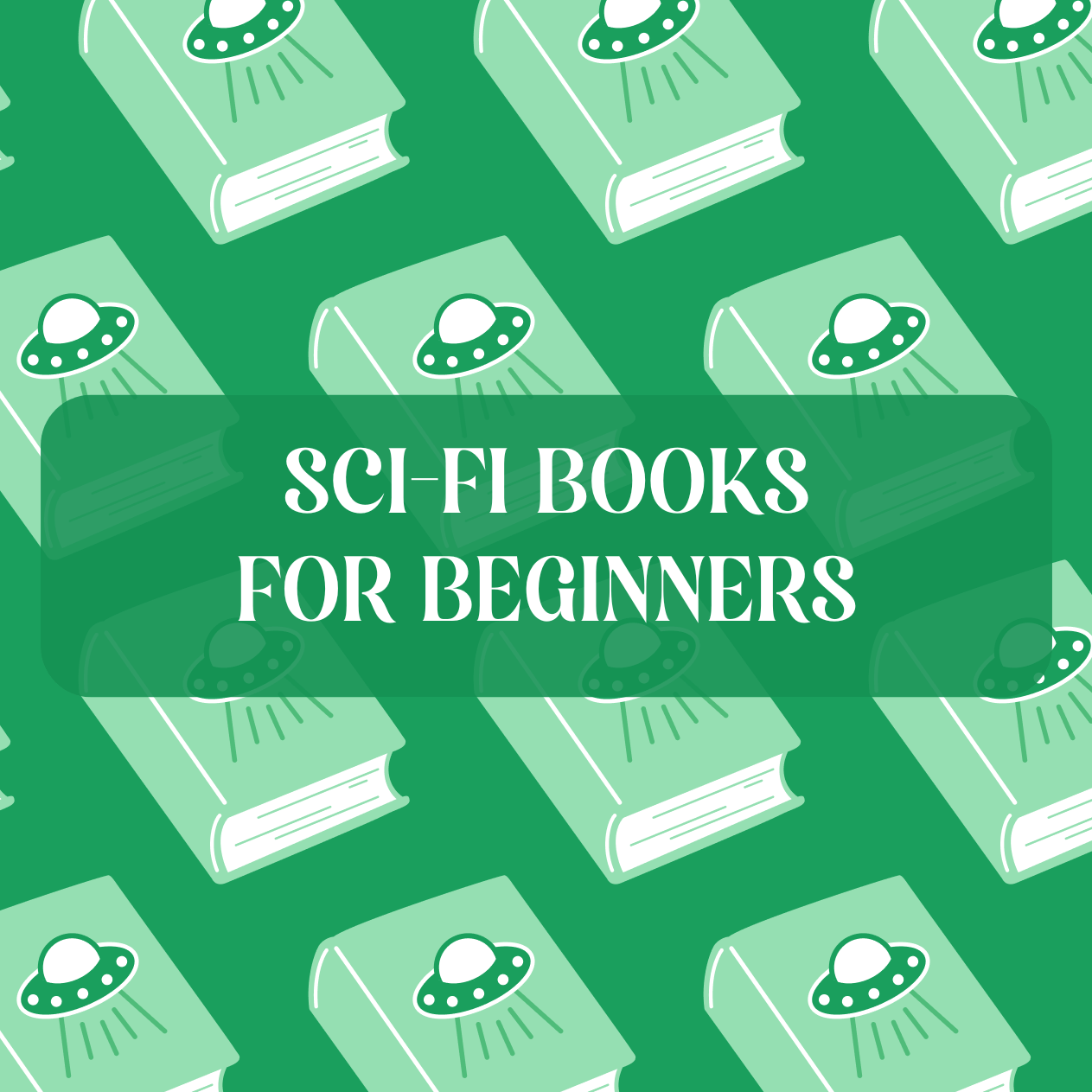 Graphic with Sci-Fi theme and text that reads "Sci Fi Books For Beginners"