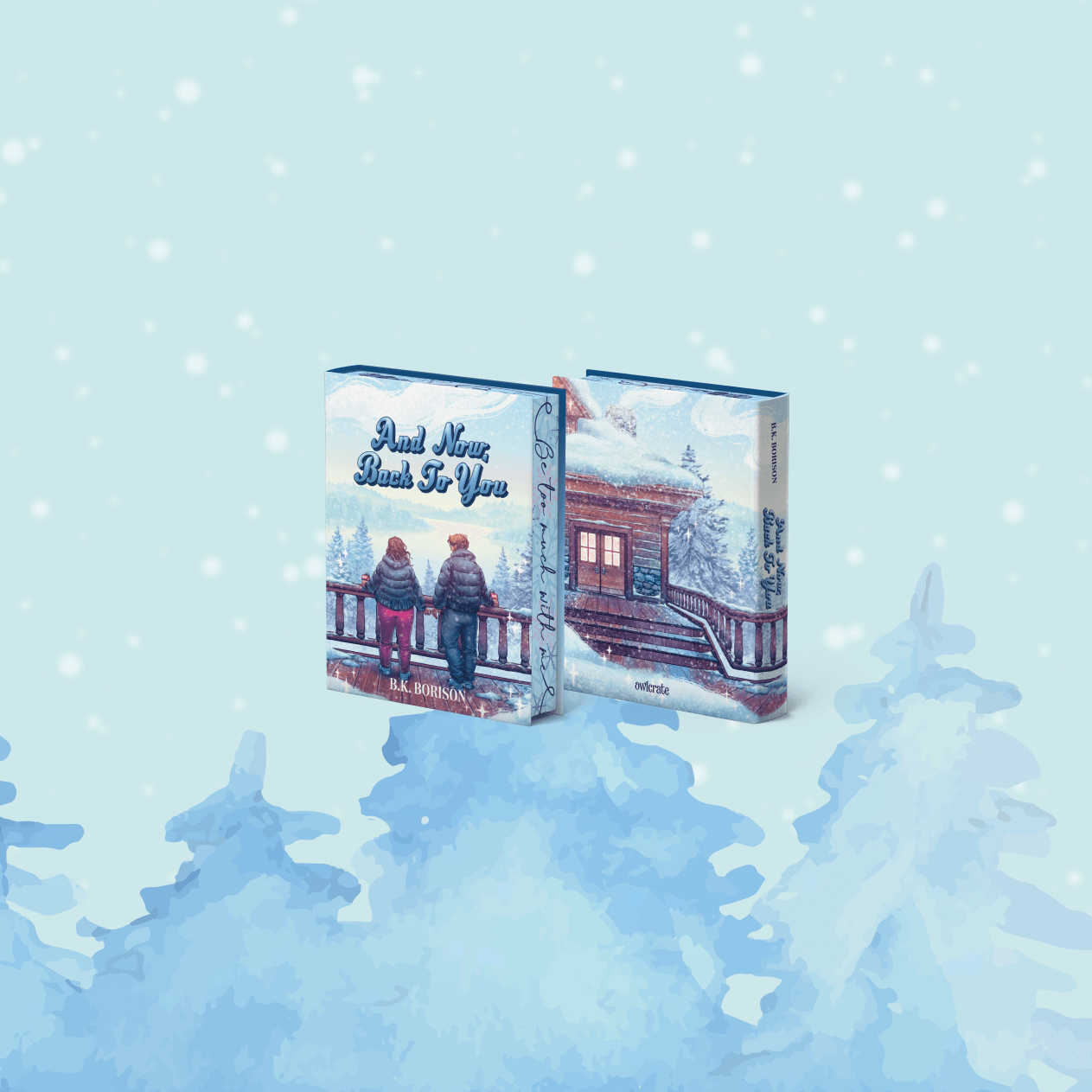 OwlCrate limited edition of And Now, Back to You. The front and back of the book are centered on a light blue background with snow falling on watercolour-painted blue spruce trees.