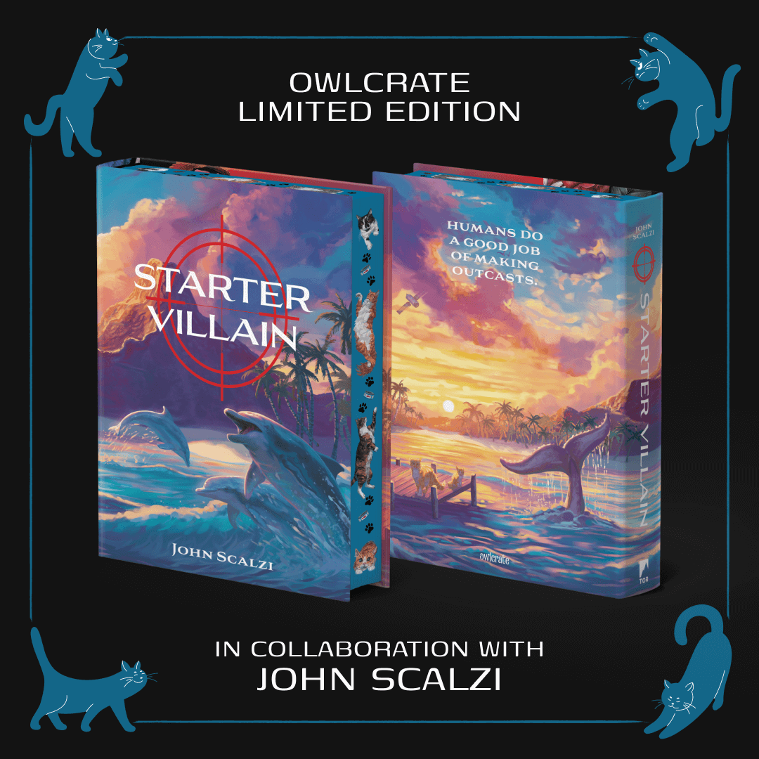 OwlCrate limited edition of Starter Villain in collaboration with John Scalzi. Front and back covers of the book are centered on a black background with illustrated cats in each corner.
