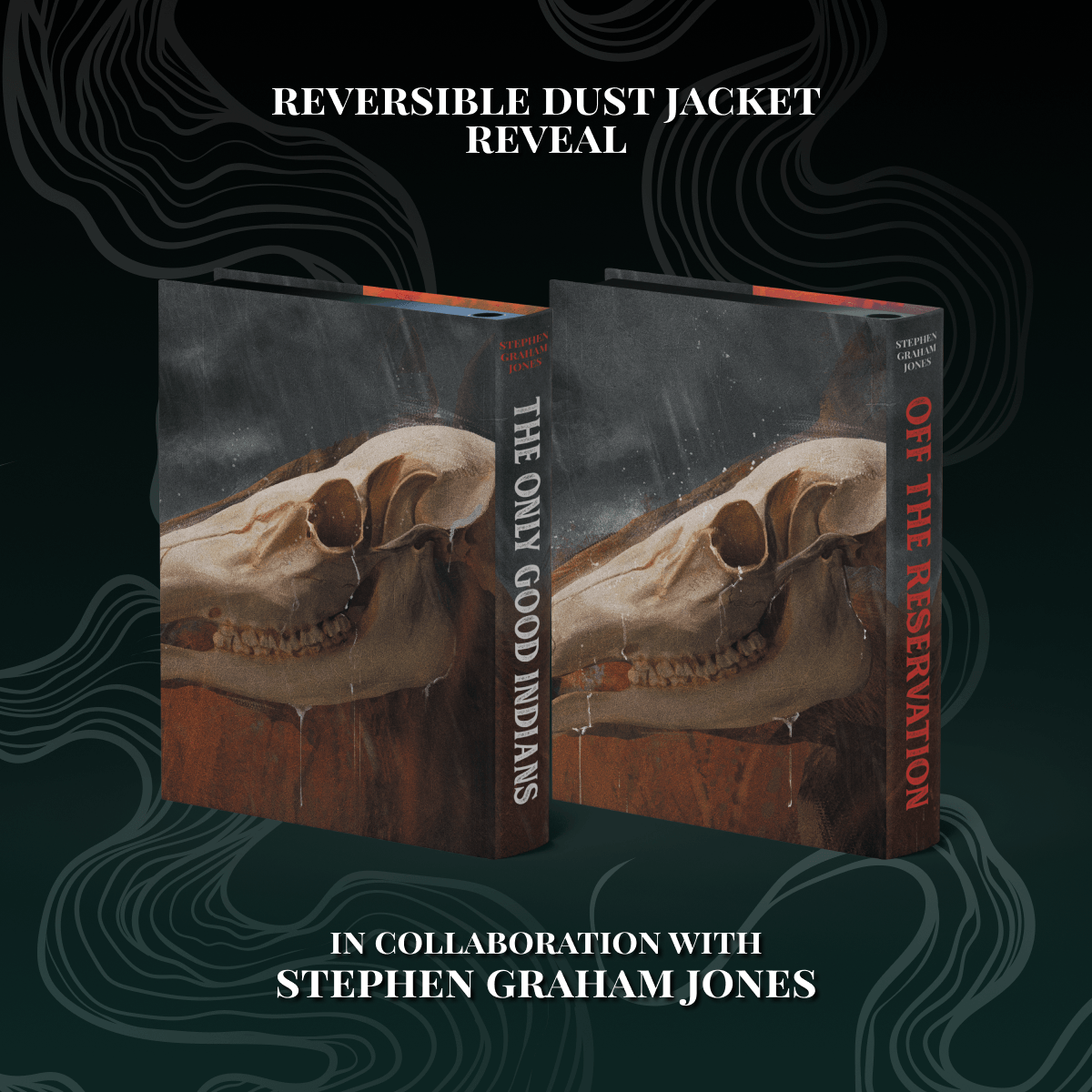 Reversible dust jacket reveal for The Only Good Indians and Off the Reservation book set, in collaboration with Stephen Graham Jones. The back covers for the two books are centered on a dark teal background with illustrative smoke. Covers both depict a large animal skull .