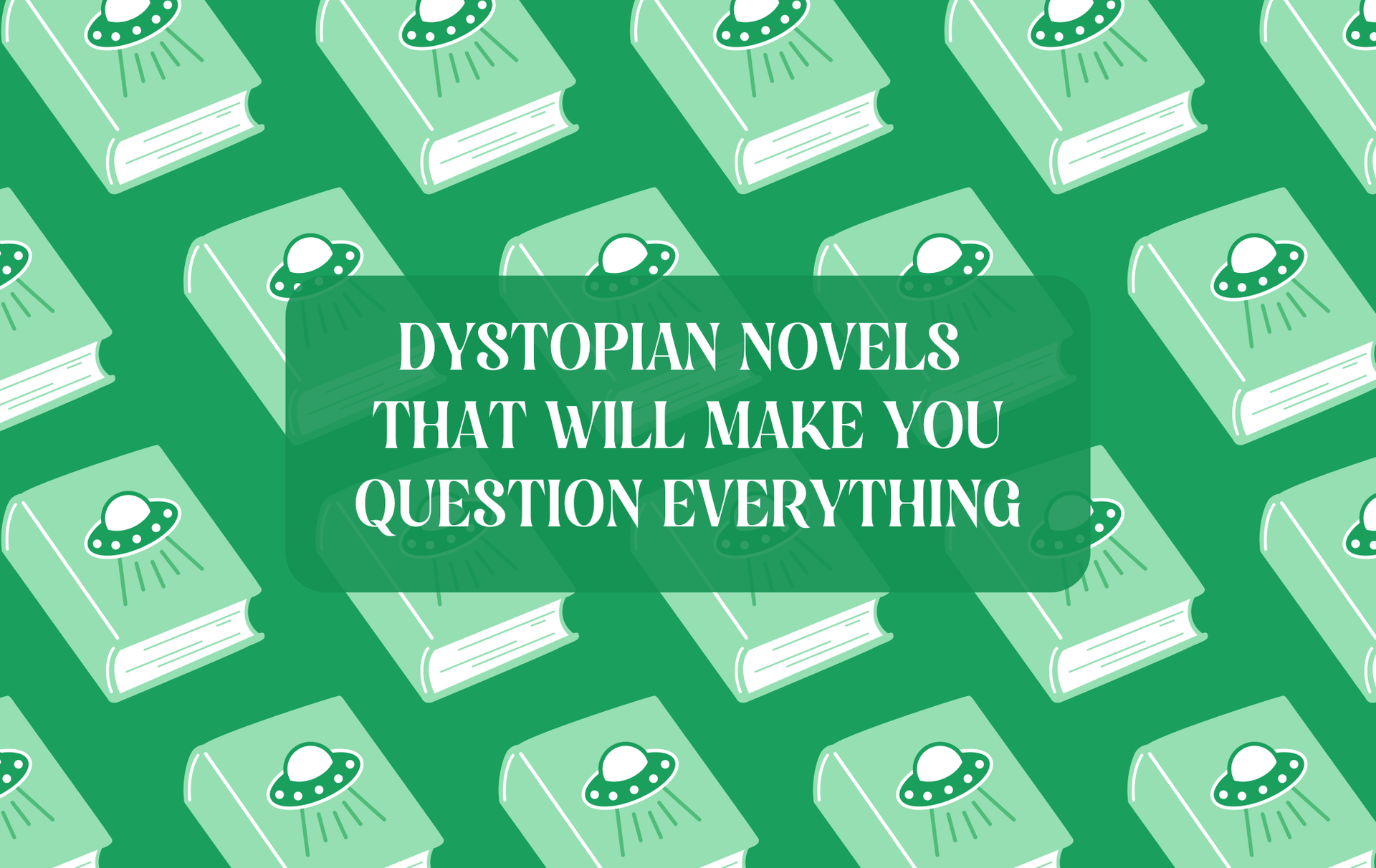 7 Dystopian Novels That Will Make You Question Everything OwlCrate