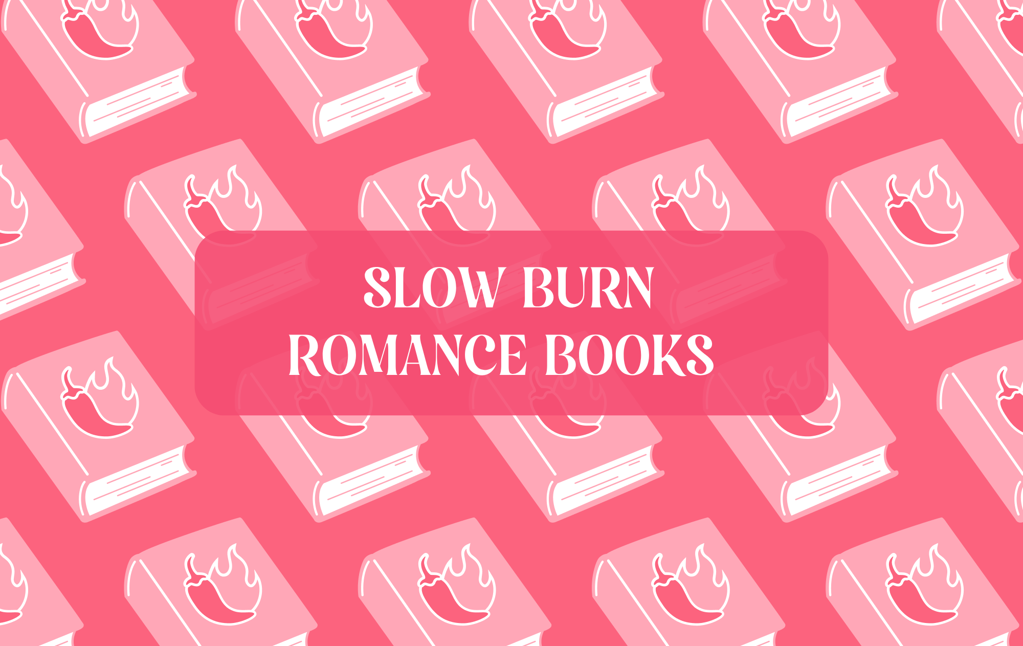 Graphic with romance theme and text which reads "Slow Burn Romance Books"