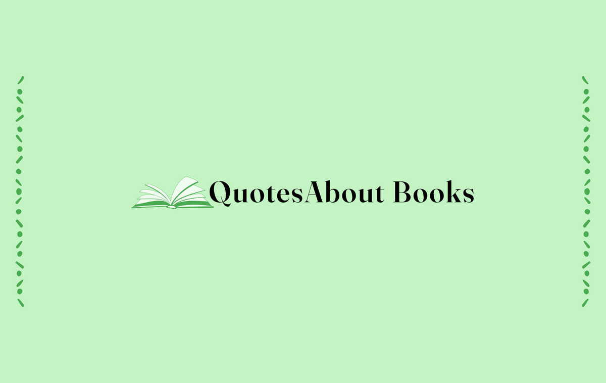 Green graphic with an icon of a book and text "Quotes About Books"