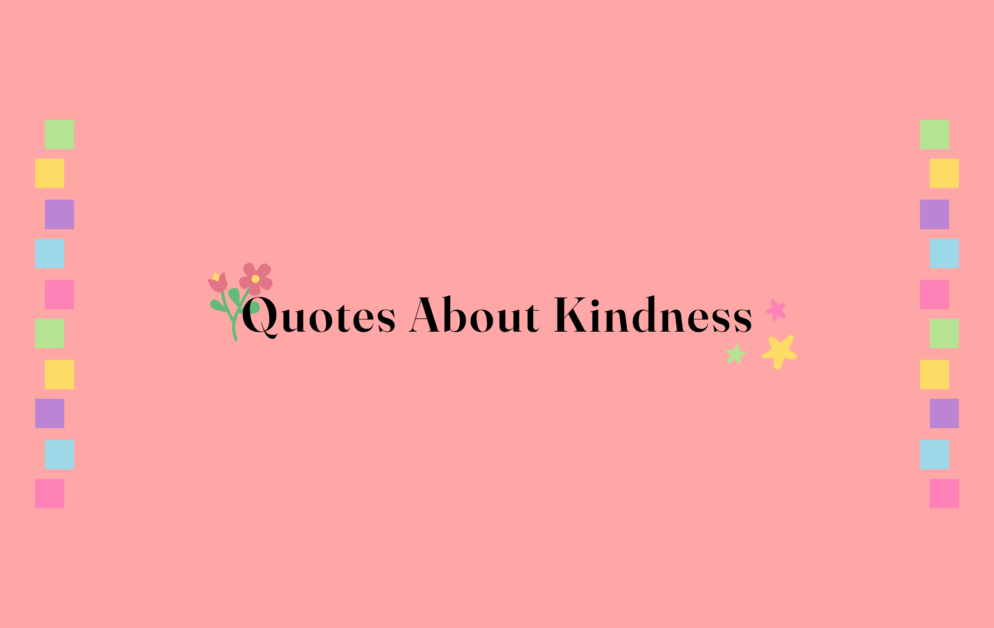 Graphic with text  "Quotes About Kindness"