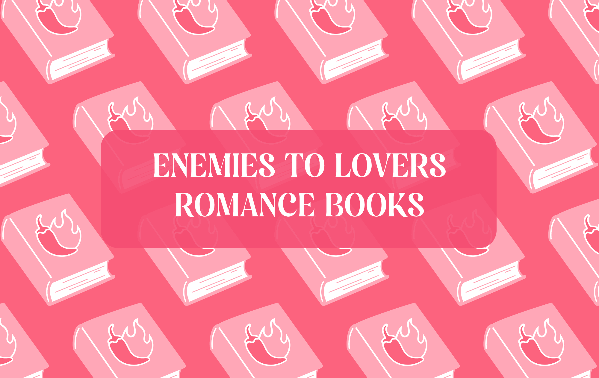 Graphic with Romance theme and text which reads "Enemies To Lovers Romance Books"