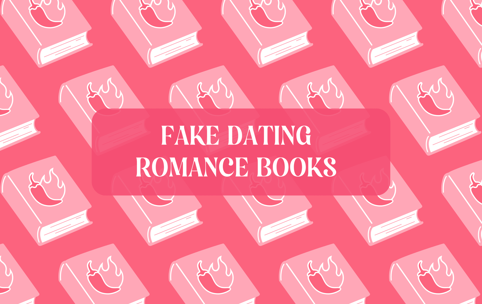Graphic with romance theme and text which reads "Fake Dating Romance Books"