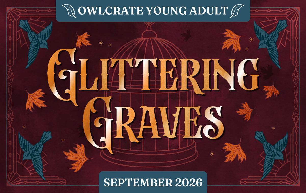 GLITTERING GRAVES OwlCrate YA theme