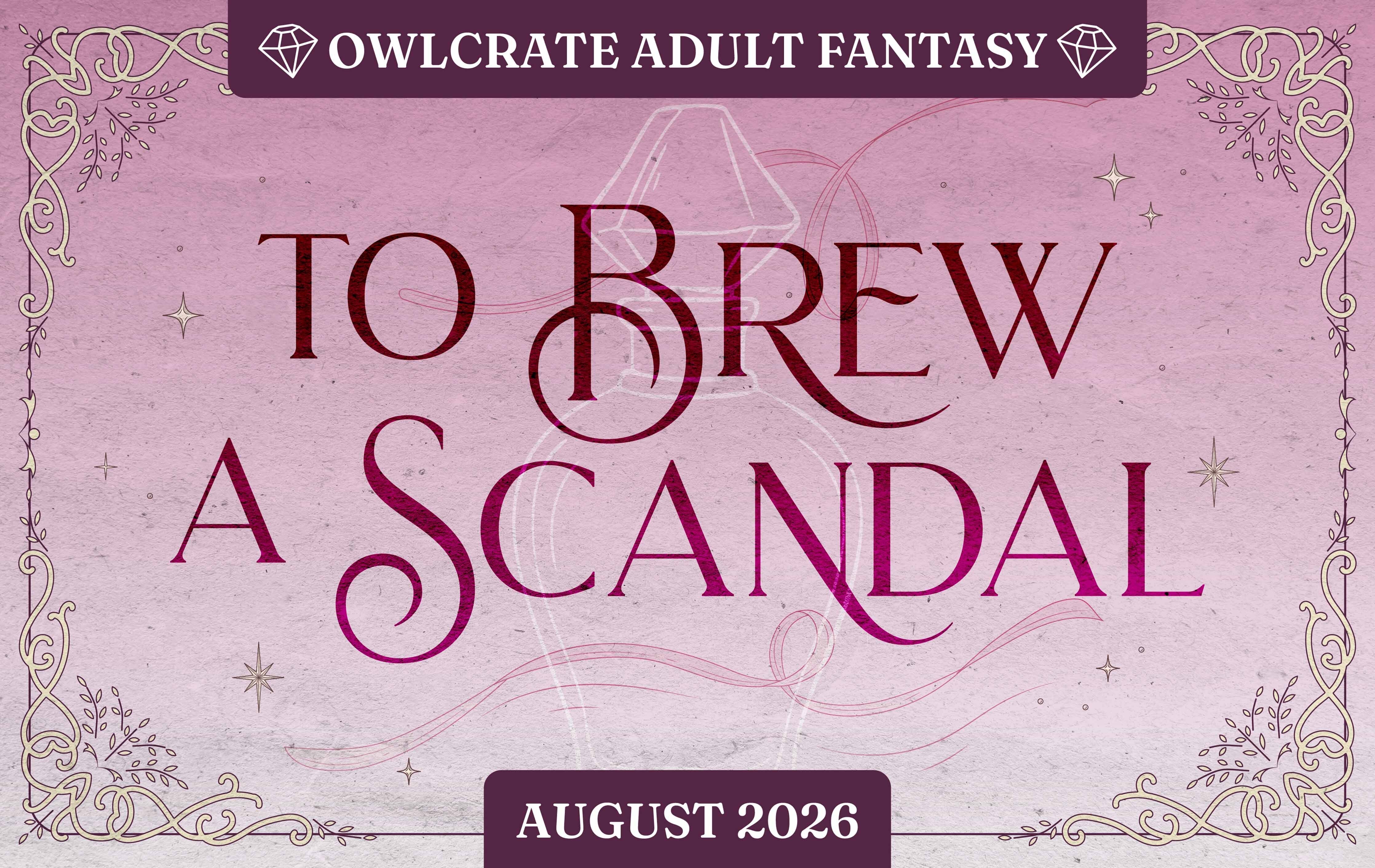 TO BREW A SCANDAL Adult Fantasy Theme  OwlCrate