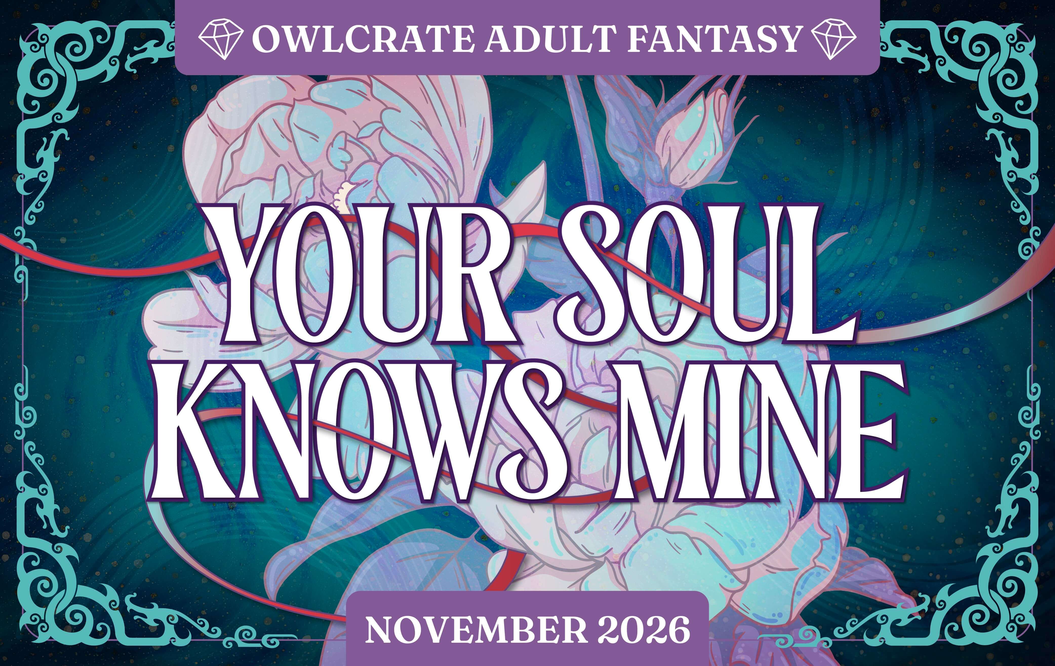 YOUR SOUL KNOWS MINE Adult Fantasy Theme  OwlCrate