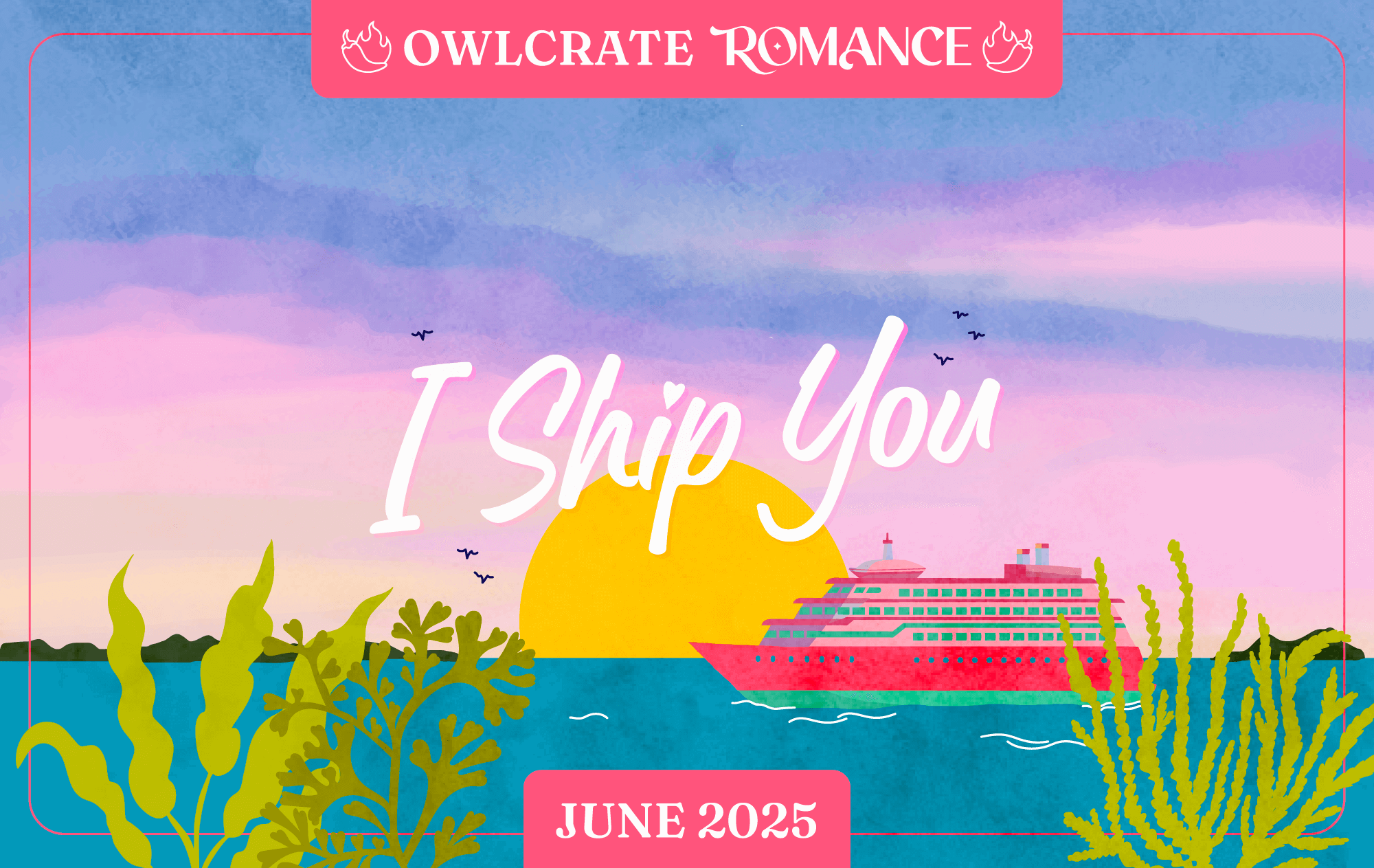 I SHIP YOU Romance Theme  OwlCrate