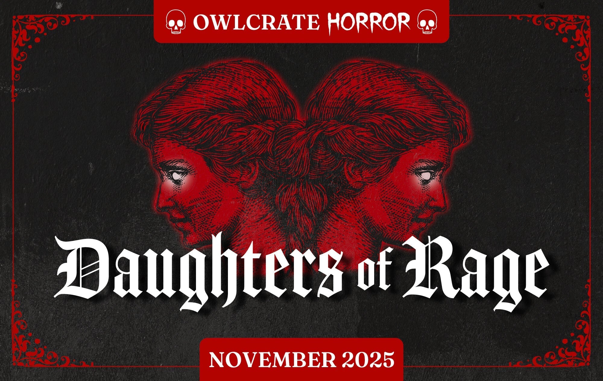 DAUGHTERS OF RAGE  Horror Theme  OwlCrate