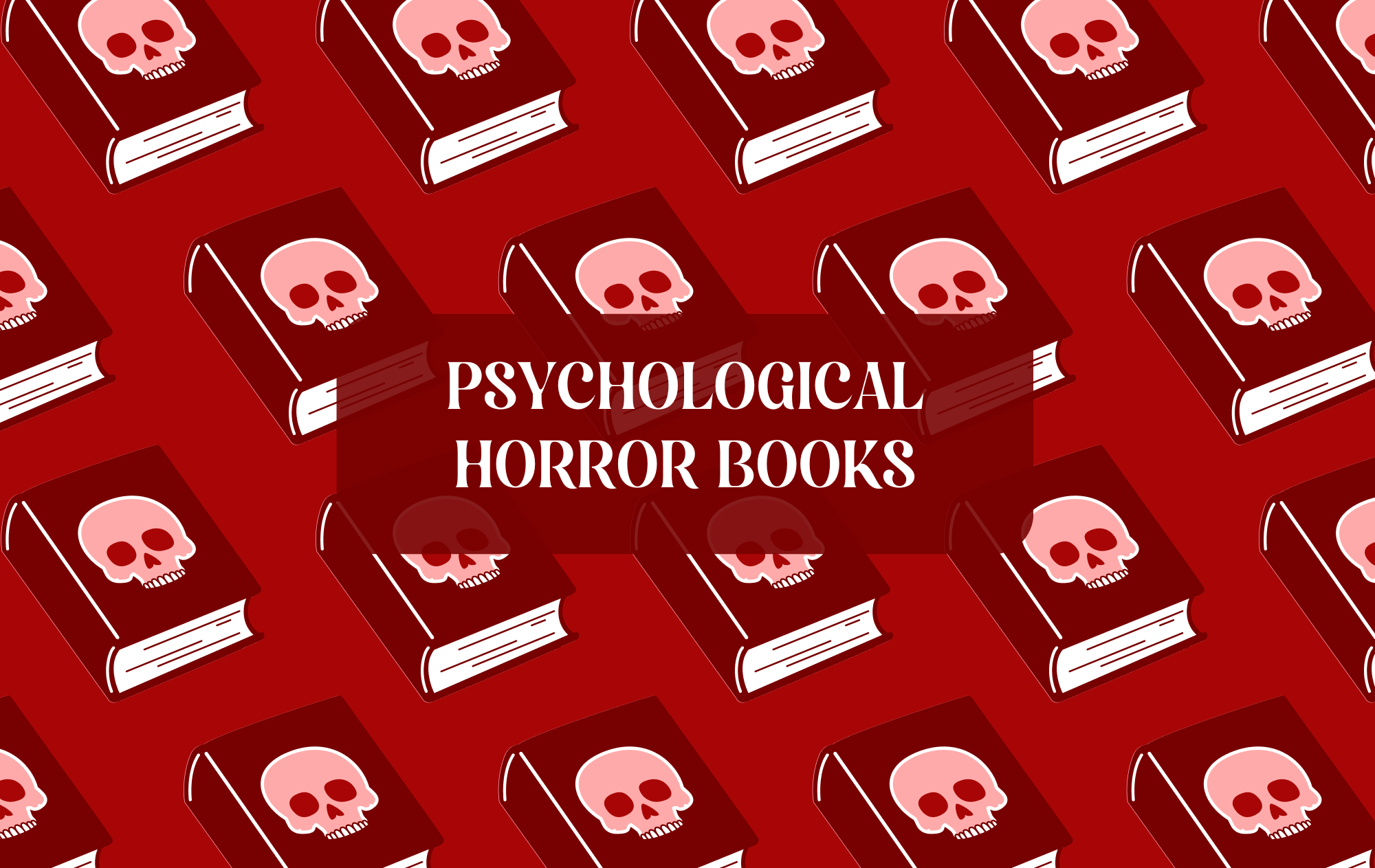 Graphic with Horror theme and text which reads "Psychological Horror Books"