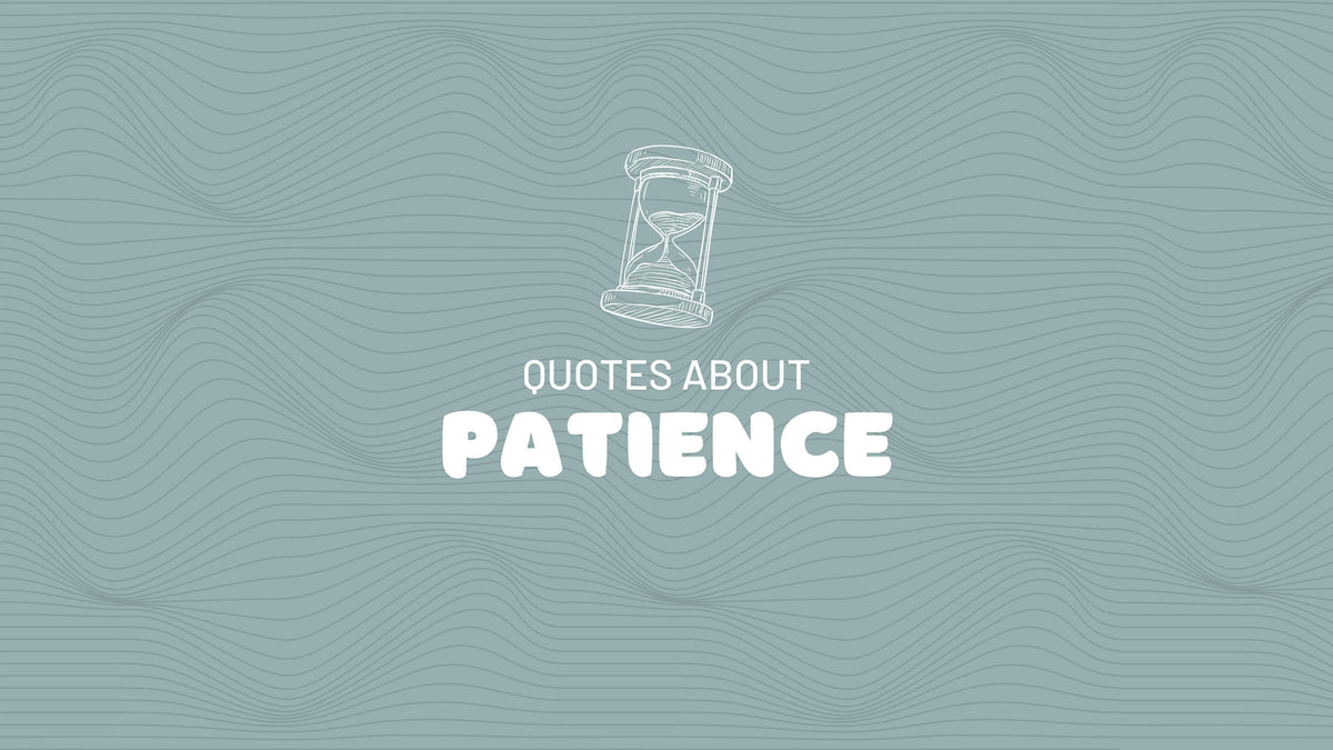Teal graphic with  an hour glass icon and text which reads "quotes about patience"
