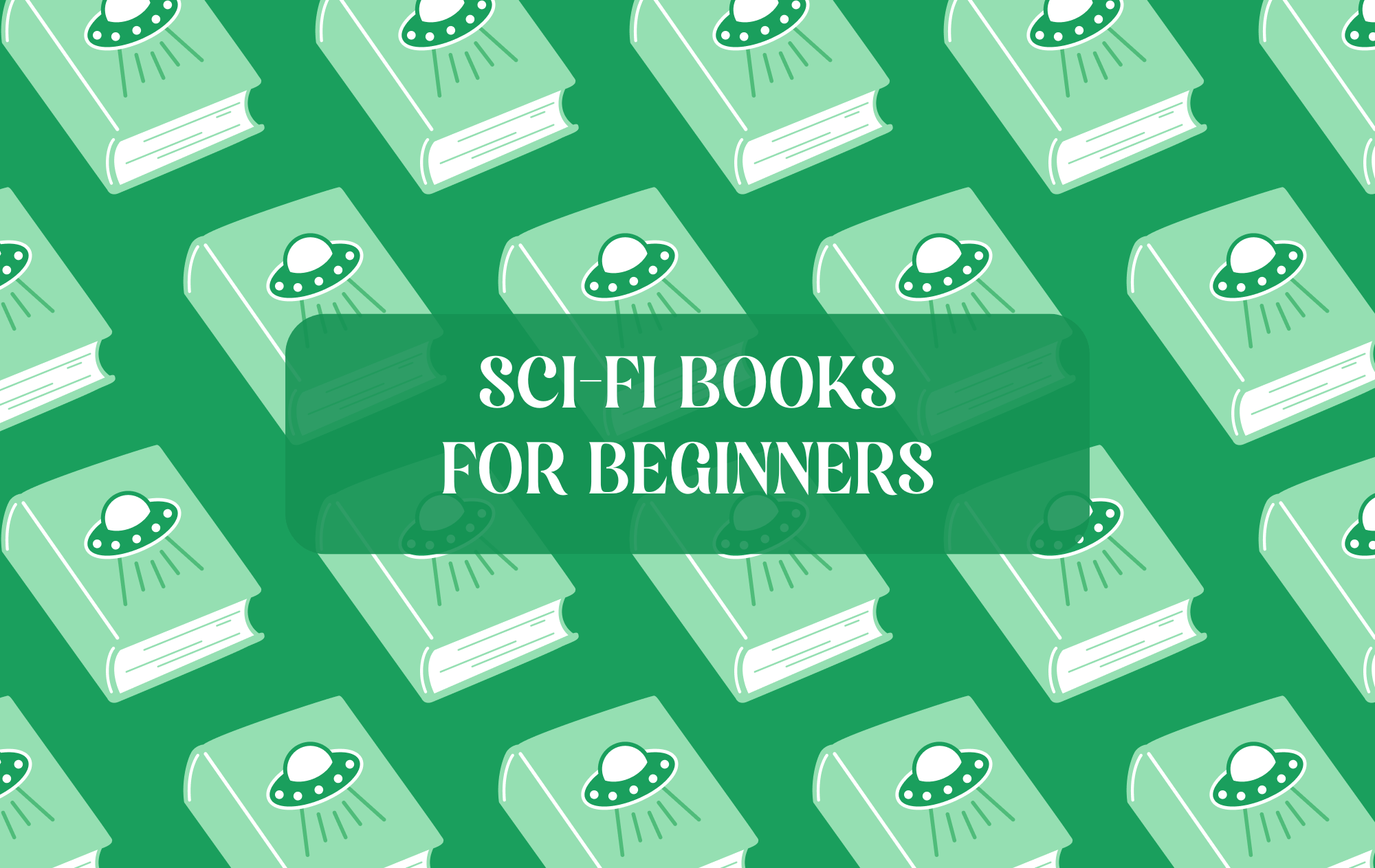 Graphic with Sci-Fi theme and text that reads "Sci Fi Books For Beginners"