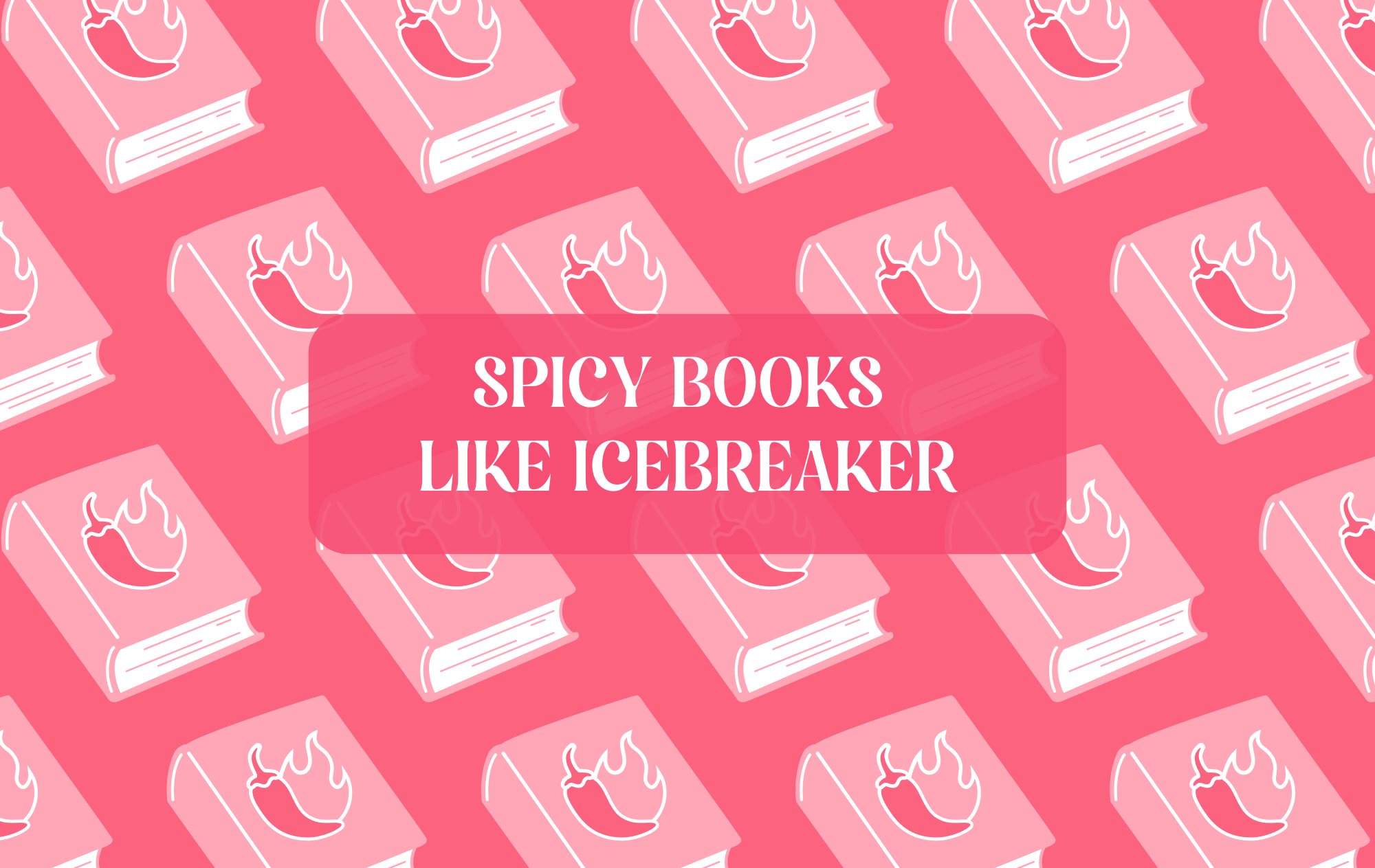 Graphic with text that says "Spicy Books Like Icebreaker"