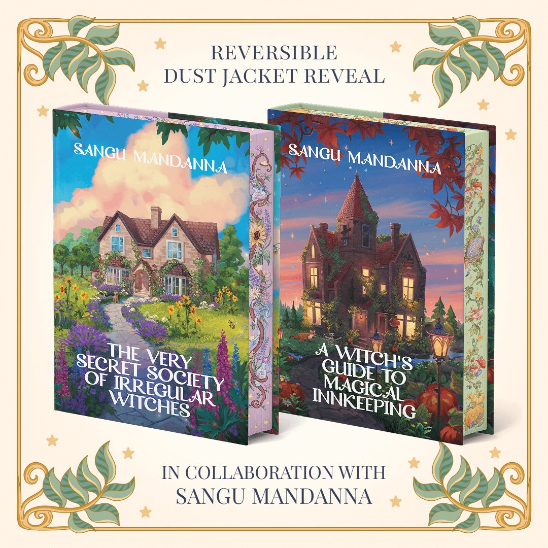 Two Owlcrate Limited Edition books of The Very Secret Society of Irregular Witches and A Witch's Guide to Magical Innkeeping by Sangu Mandanna. The reversible dust jackets feature illustrations of flower-covered cottages surrounded by elaborate flower gardens. 