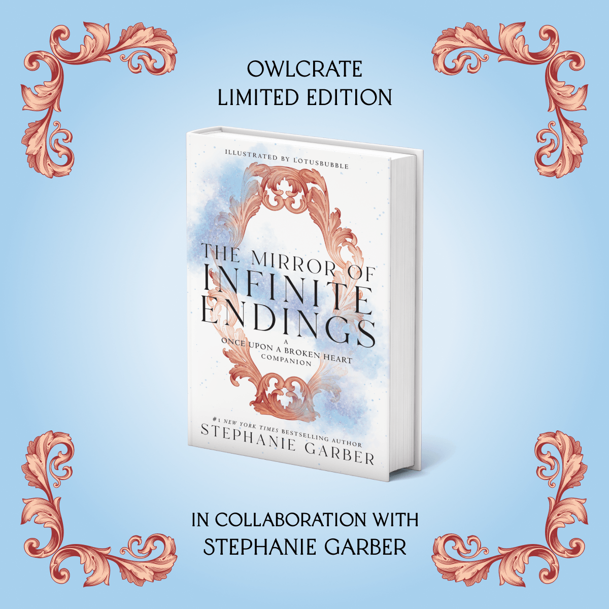 OwlCrate Limited Edition of The Mirror of Infinite Endings, in collaboration with Stephanie Garber. A white book depicting an illustrated decorative mirror and blue smoke centered on a light blue background framed by rose-gold filigree.  