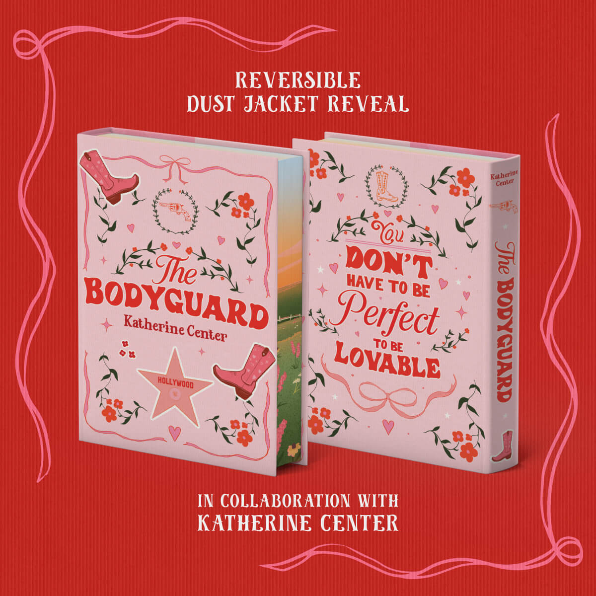 Reversible dust jacket reveal for The Bodyguard, in collaboration with Katherine Center. The front and back covers depict various illustrated elements, such as pink books, a Hollywood star, and flowers on a light pink background. The right-most back cover features the quote: "You don't have to be perfect to be lovable." Books are on a bright orange-red background framed by pink ribbons.