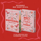 Reversible dust jacket reveal for The Bodyguard, in collaboration with Katherine Center. The front and back covers depict various illustrated elements, such as pink books, a Hollywood star, and flowers on a light pink background. The right-most back cover features the quote: "You don't have to be perfect to be lovable." Books are on a bright orange-red background framed by pink ribbons.