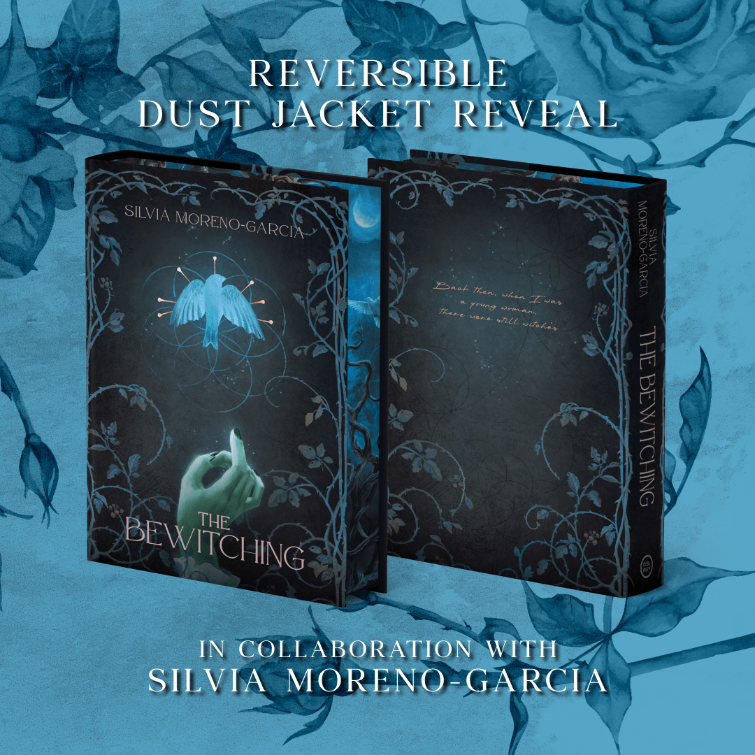 Front and back of the reversible dust jacket for Owlcrate's limited edition book The Bewitching by Silvia Moreno-Garcia centered on a blue floral background.